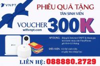 LẮP WIFI VNPT CÓ ƯU ĐÃI CHO SINH VIÊN - Voucher 300k