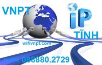 IP TĨNH VNPT - GÓI CƯỚC RẺ CHO CÁ NHÂN VÀ DOANH NGHIỆP