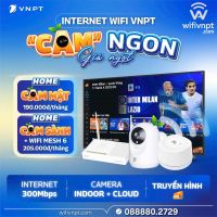 LẮP INTERNET WIFI MIỄN PHÍ CAMERA KÈM WIFI MESH CHỈ VỚI 205k/tháng  GÓI CƯỚC Home CAM SÀNH - 1 GÓI CƯỚC 3 THIẾT BỊ